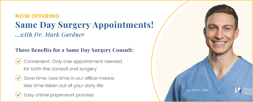 Dr. Gardner, Oral & Maxillofacial Surgeon is now offering same day surgery for wisdom teeth and tooth extractions